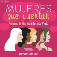 Mujeres que cuentan T01E05 - Storytel Original