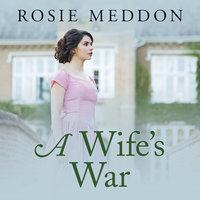 A Wife's War: A return to Woodicombe House... - Rosie Meddon