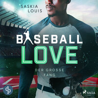 Der große Fang - Baseball Love 5 (Ungekürzt) - Saskia Louis