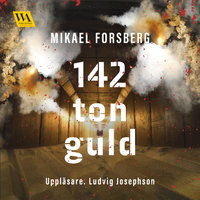 142 ton guld - Mikael Forsberg