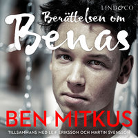 Berättelsen om Benas - Ben Mitkus, Martin Svensson, Leif Eriksson