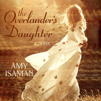 The Overlander's Daughter - Amy Isaman