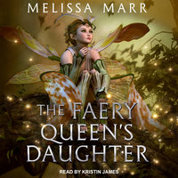 The Faery Queen's Daughter - Melissa Marr