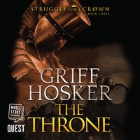 The Throne: Struggle for the Crown Book 3 - Griff Hosker