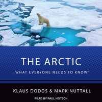 The Arctic: What Everyone Needs to Know - Klaus Dodds, Mark Nuttall
