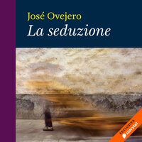 La seduzione - José Ovejero