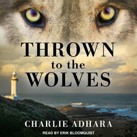 Thrown to the Wolves - Charlie Adhara