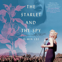 The Starlet and the Spy: A Novel - Ji-min Lee