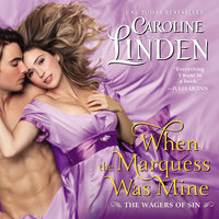 When the Marquess Was Mine: The Wagers of Sin - Caroline Linden