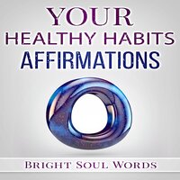 Your Healthy Habits Affirmations - Bright Soul Words