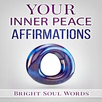 Your Inner Peace Affirmations - Bright Soul Words