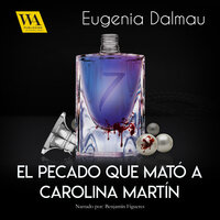 El pecado que mató a Carolina Martín - Eugenia Dalmau