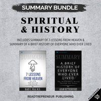 Summary Bundle: Spiritual & History | Readtrepreneur Publishing: Includes Summary of 7 Lessons from Heaven & Summary of A Brief History of Everyone Who Ever Lived - Readtrepreneur Publishing