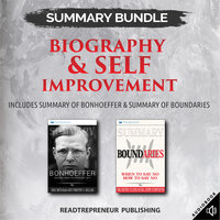 Summary Bundle: Biography & Self Improvement – Includes Summary of Bonhoeffer & Summary of Boundaries - Readtrepreneur Publishing