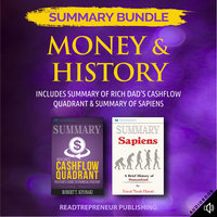 Summary Bundle: Money & History – Includes Summary of Rich Dad's Cashflow Quadrant & Summary of Sapiens - Readtrepreneur Publishing