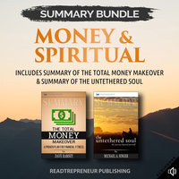 Summary Bundle: Money & Spiritual – Includes Summary of The Total Money Makeover & Summary of The Untethered Soul - Readtrepreneur Publishing