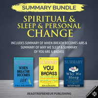 Summary Bundle: Spiritual & Sleep & Personal Change – Includes Summary of When Breath Becomes Air & Summary of Why We Sleep & Summary of You Are a Badass - Readtrepreneur Publishing