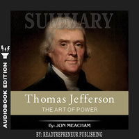 Summary of Thomas Jefferson: The Art of Power by Jon Meacham - Readtrepreneur Publishing
