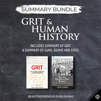 Summary Bundle: Grit & Human History – Includes Summary of Grit & Summary of Guns, Germs and Steel - Readtrepreneur Publishing