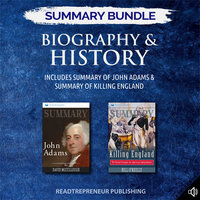 Summary Bundle: Biography & History | Readtrepreneur Publishing: Includes Summary of John Adams & Summary of Killing England - Readtrepreneur Publishing