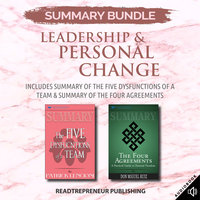 Summary Bundle: Leadership & Personal Change | Readtrepreneur Publishing: Includes Summary of The Five Dysfunctions of a Team & Summary of The Four Agreements - Readtrepreneur Publishing