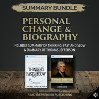 Summary Bundle: Personal Change & Biography – Includes Summary of Thinking, Fast and Slow & Summary of Thomas Jefferson - Readtrepreneur Publishing