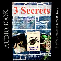 3 Secrets: a Three Book Bundle - Terry R. Barca