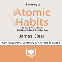 Summary of Atomic Habits by James Clear - Best Self Audio