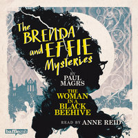 The Brenda and Effie Mysteries: The Woman in a Black Beehive - Paul Magrs