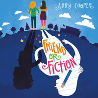 Friend or Fiction - Abby Cooper