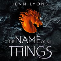 The Name of All Things - Jenn Lyons