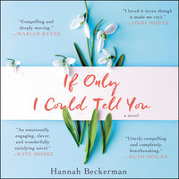 If Only I Could Tell You: A Novel - Hannah Beckerman