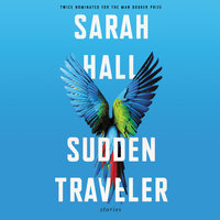 Sudden Traveler: Stories - Sarah Hall