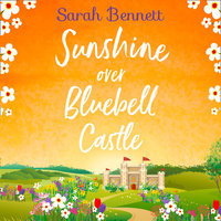 Sunshine Over Bluebell Castle - Sarah Bennett
