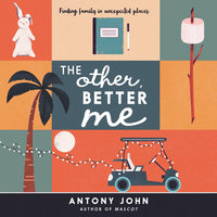 The Other, Better Me - Antony John