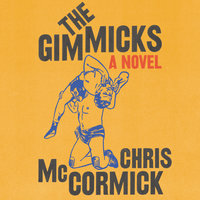 The Gimmicks: A Novel - Chris McCormick