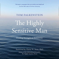 The Highly Sensitive Man - Tom Falkenstein