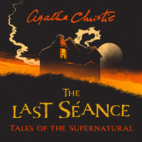 The Last Séance: Tales of the Supernatural by Agatha Christie - Agatha Christie