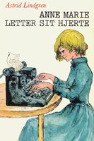 Anne Marie letter sit hjerte - Astrid Lindgren