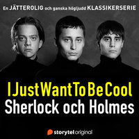 IJustWantToBeCool - Sherlock och Holmes - Emil Beer, Joel Adolphson, IJustWantToBeCool, Victor Beer, I Just Want To Be Cool