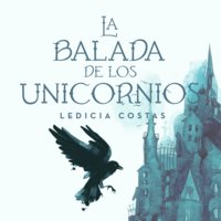 La balada de los unicornios - Ledicia Costas