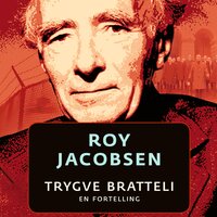 Trygve Bratteli - Roy Jacobsen