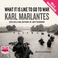 What It Is Like To Go To War - Karl Marlantes