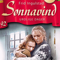 Sønnavind 92: Urolige dager - Frid Ingulstad