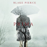 Prima Che Brami (Un Mistero di Mackenzie White—Libro 3) - Blake Pierce