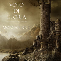 Voto Di Gloria (Libro #5 in L’Anello dello Stregone) - Morgan Rice