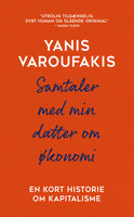Samtaler med min datter om økonomi: En kort historie om kapitalisme - Yanis Varoufakis