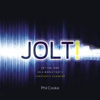 Jolt!: Get the Jump on a World That's Constantly Changing - Phil Howard Cooke