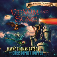Venom and Song: The Berinfell Prophecies Series - Book Two - Christopher Hopper, Wayne Thomas Batson