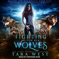 Fighting for Her Wolves: A Reverse Harem Paranormal Romance - Tara West